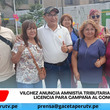 Vilchez anuncia amnistía tributaria en Comas y licencia para campaña al Congreso