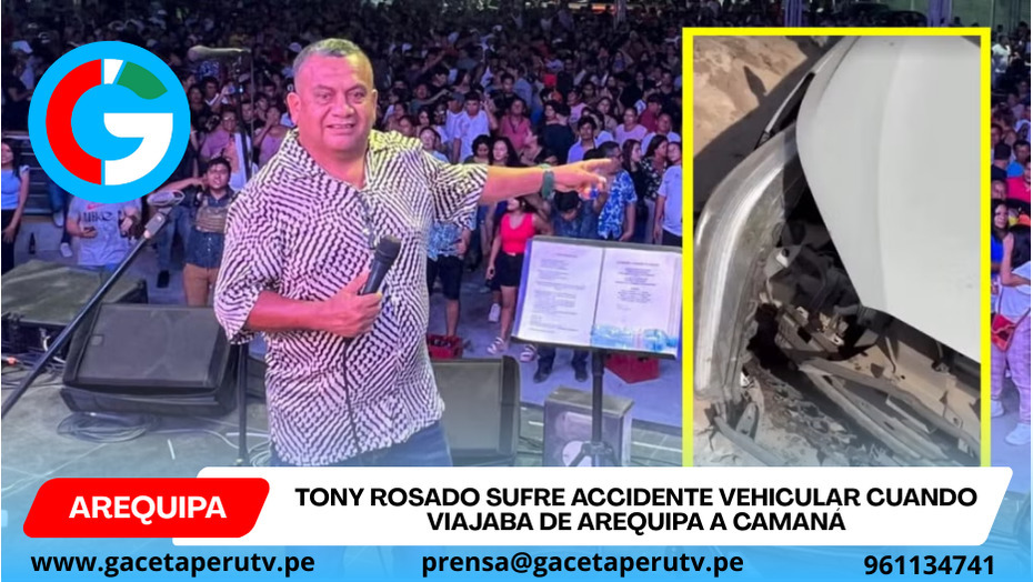 Tony Rosado sufre accidente vehicular cuando viajaba de Arequipa a Camaná
