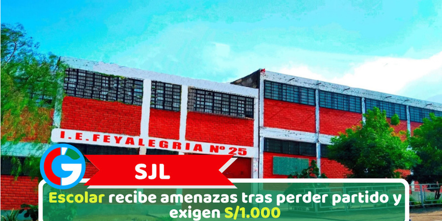 SJL: Escolar recibe amenazas tras perder partido y exigen S/1.000