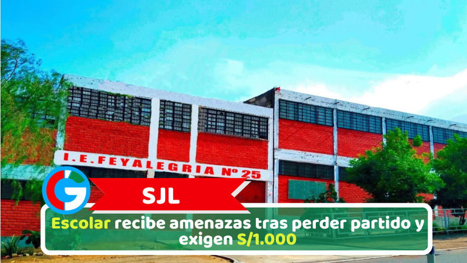 SJL: Escolar recibe amenazas tras perder partido y exigen S/1.000