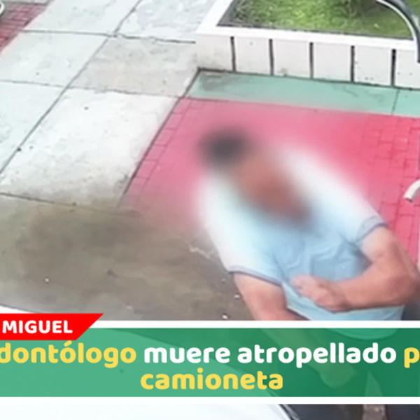 Odontólogo muere atropellado por camioneta