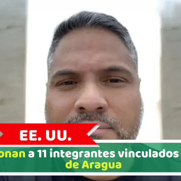 EE. UU.: Sancionan a 11 integrantes vinculados al Tren de Aragua