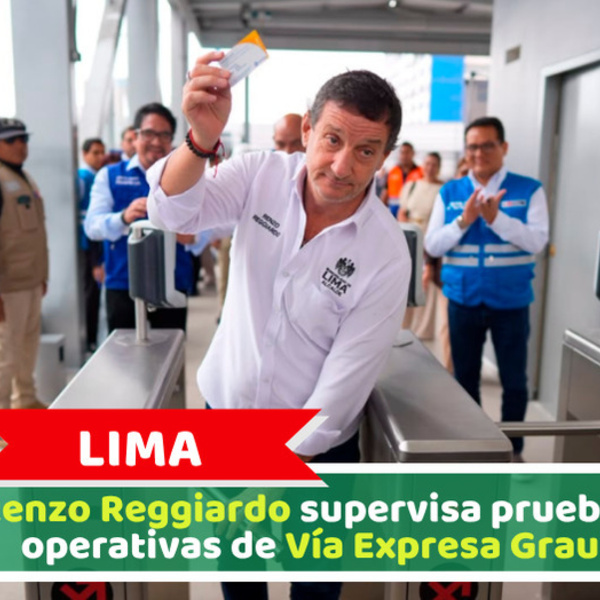 Lima: Renzo Reggiardo supervisa pruebas operativas de Vía Expresa Grau