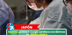 Japón: Realizan primera cirugía cardíaca con láminas de células madre