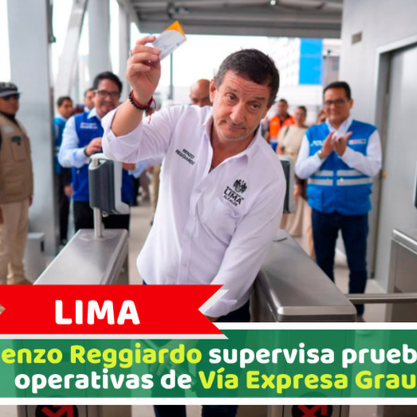 Lima: Renzo Reggiardo supervisa pruebas operativas de Vía Expresa Grau