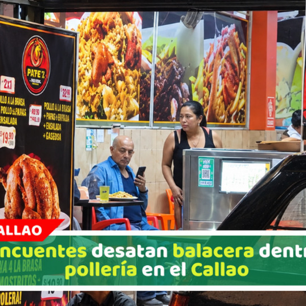 Delincuentes desatan balacera dentro de pollería en el Callao