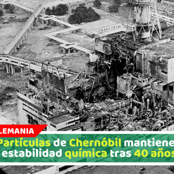 Partículas de Chernóbil mantienen estabilidad química tras 40 años