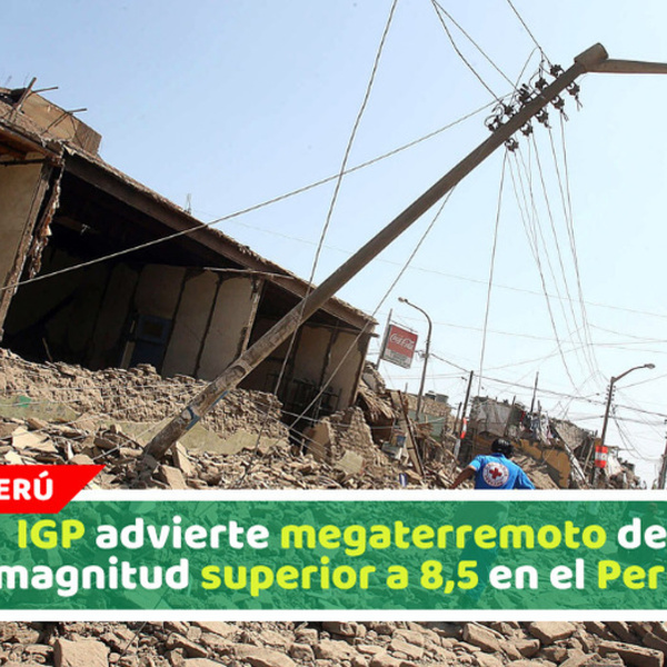 IGP advierte megaterremoto de magnitud superior a 8,5 en el Perú