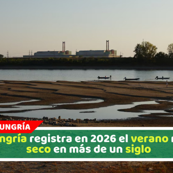 Hungría registra en 2026 el verano más seco en más de un siglo