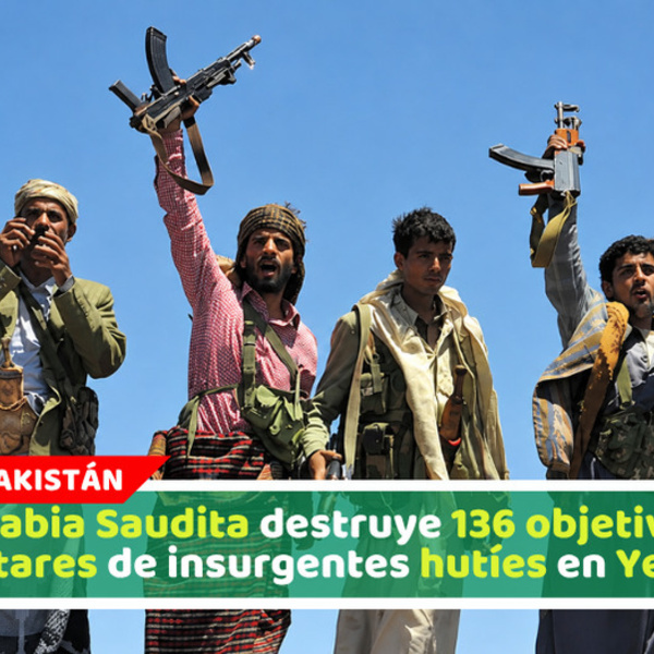 Arabia Saudita destruye 136 objetivos militares de insurgentes hutíes en Yemen