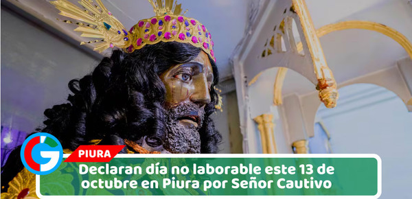 Declaran día no laborable este 13 de octubre en Piura por Señor Cautivo