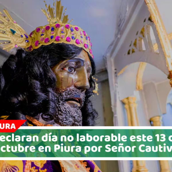 Declaran día no laborable este 13 de octubre en Piura por Señor Cautivo
