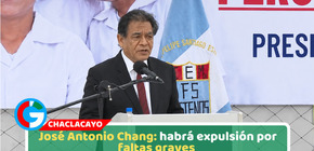 José Antonio Chang: habrá expulsión por faltas graves 