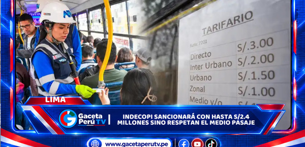 Indecopi multará con hasta S/2.4 millones sino respetan medio pasaje