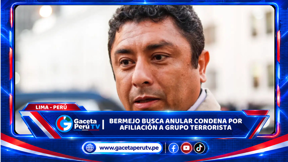 Lima: Bermejo busca anular condena por afiliación a grupo terrorista