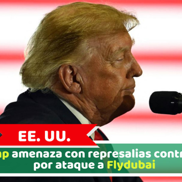 EE. UU.: Trump amenaza con represalias contra Irán por ataque a Flydubai