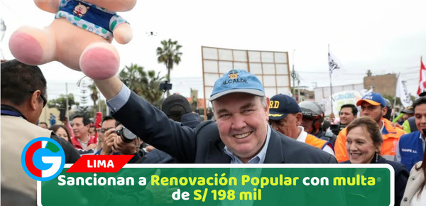 Sancionan a Renovación Popular con multa de S/ 198 mil
