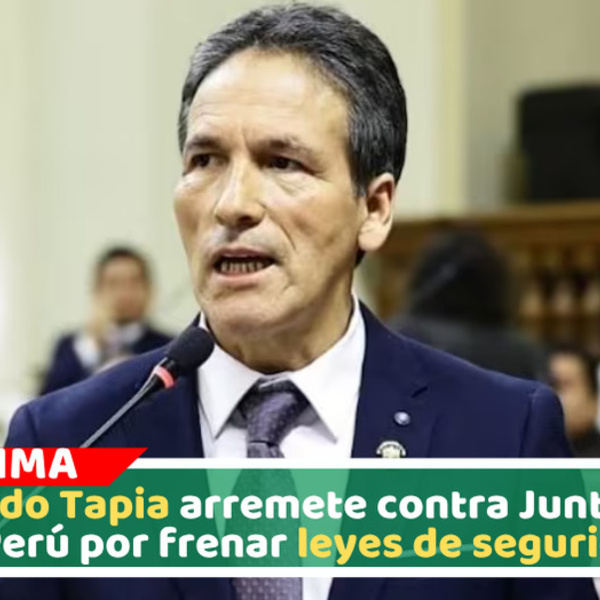 Segundo Tapia arremete contra Juntos por el Perú por frenar leyes de seguridad