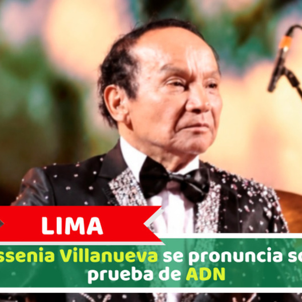 Lima: Yessenia Villanueva se pronuncia sobre prueba de ADN