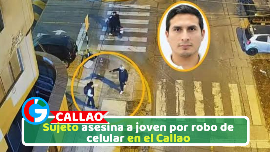 Sujeto asesina a joven por robo de celular en el Callao