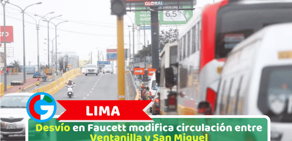 Lima: Desvío en Faucett modifica circulación entre Ventanilla y San Miguel