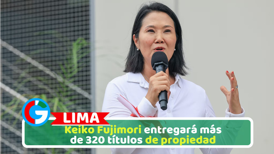 Keiko Fujimori entregará más de 320 títulos de propiedad