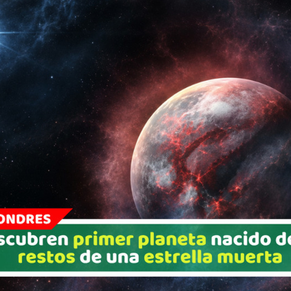 Descubren primer planeta nacido de los restos de una estrella muerta