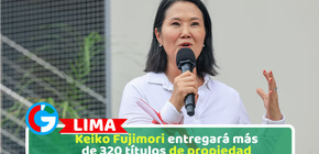 Keiko Fujimori entregará más de 320 títulos de propiedad