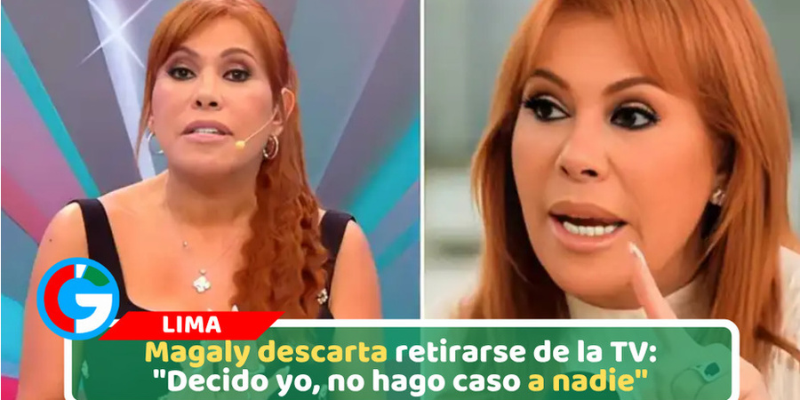 Magaly descarta retirarse de la TV: "Decido yo, no hago caso a nadie"