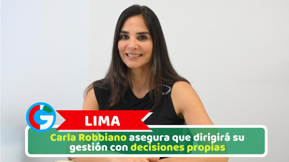 Lima: Carla Robbiano asegura que dirigirá su gestión con decisiones propias