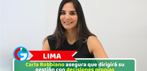 Lima: Carla Robbiano asegura que dirigirá su gestión con decisiones propias