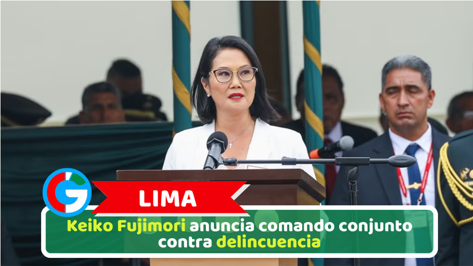 Lima: Keiko Fujimori anuncia comando conjunto contra delincuencia