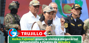 Trujillo: Keiko Fujimori anuncia visita a megacárcel salvadoreña a finales de octubre