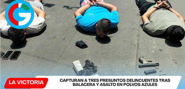 Capturan a tres presuntos delincuentes tras balacera y asalto en Polvos Azules
