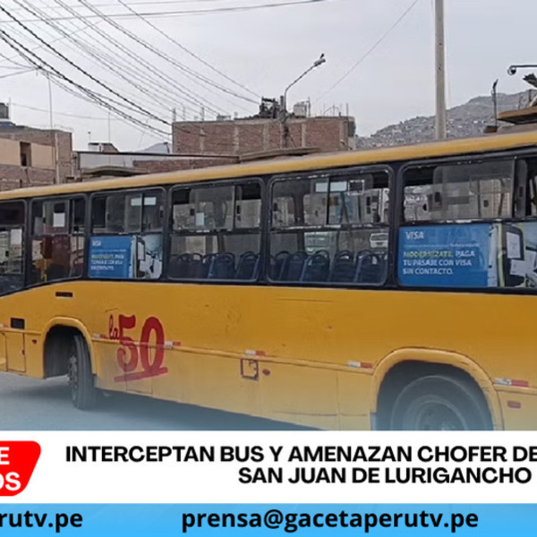 Interceptan bus y amenazan chofer de la Línea 50 en San Juan de Lurigancho