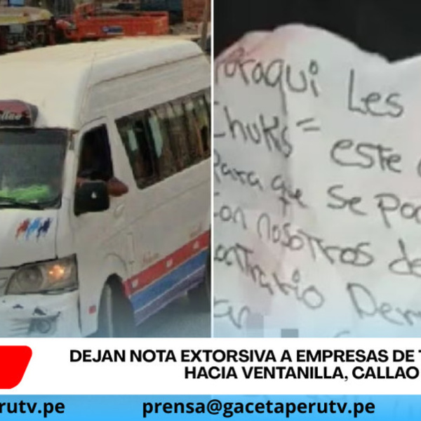 Dejan nota extorsiva a empresas de transporte hacia Ventanilla, Callao