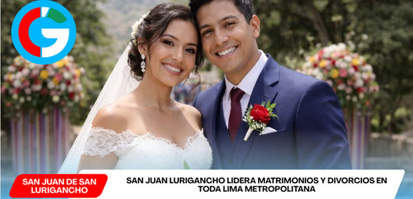 San Juan Lurigancho lidera matrimonios y divorcios en toda Lima Metropolitana