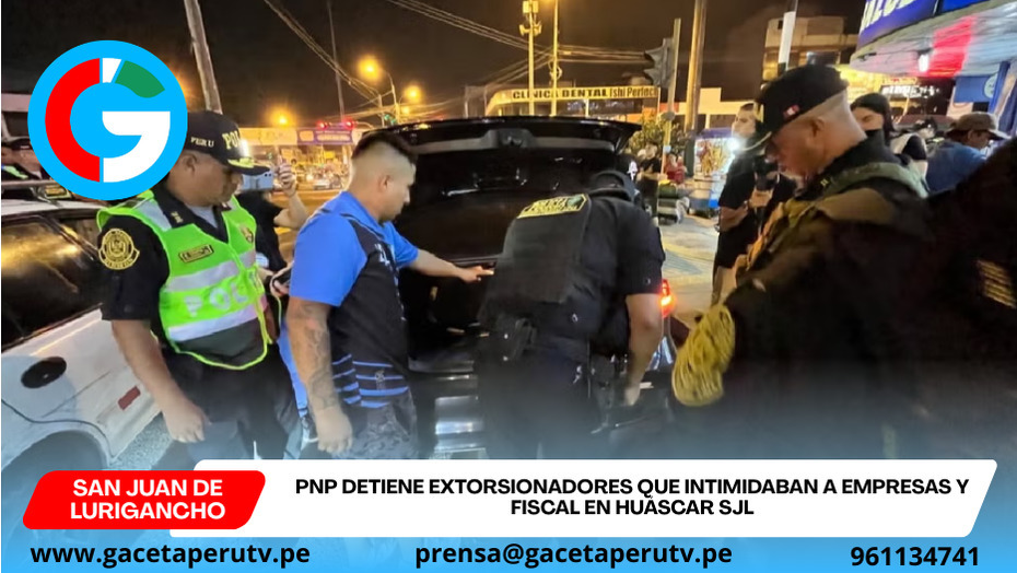 Capturan banda que extorsionaba transporte y amenazaba a fiscal en SJL