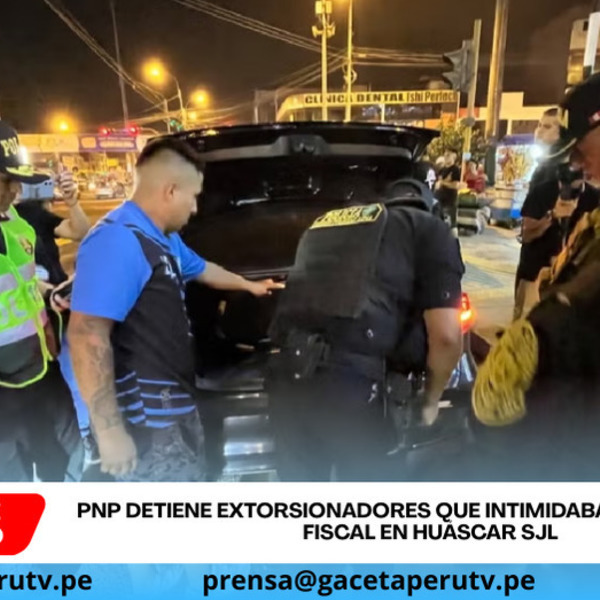 Capturan banda que extorsionaba transporte y amenazaba a fiscal en SJL