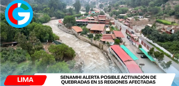 Senamhi alerta posible activación de quebradas en 15 regiones afectadas