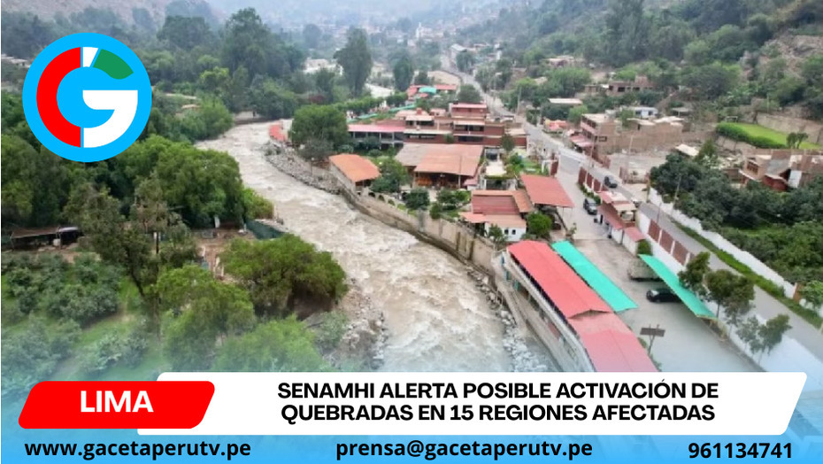 Senamhi alerta posible activación de quebradas en 15 regiones afectadas