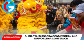 China y su diáspora conmemoran Año Nuevo Lunar con fervor