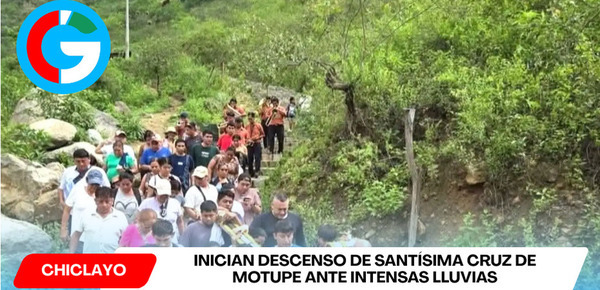 Inician descenso extraordinario de Santísima Cruz de Motupe ante intensas lluvias