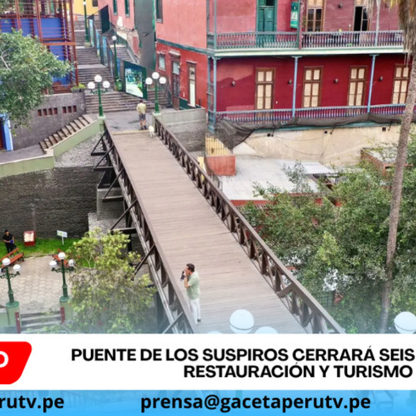 Puente de los Suspiros cerrará seis meses para restauración y turismo