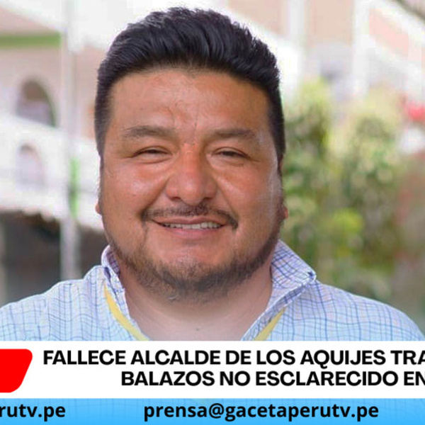 Fallece alcalde de Los Aquijes tras ataque a balazos no esclarecido en Ica