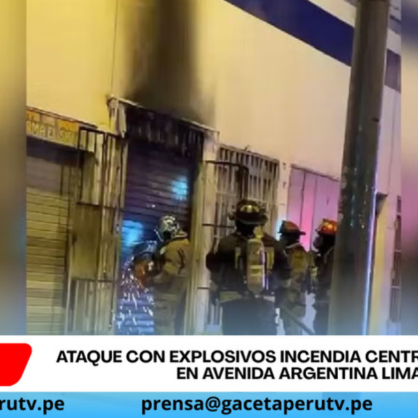 Ataque con explosivos incendia centro comercial en avenida Argentina Lima