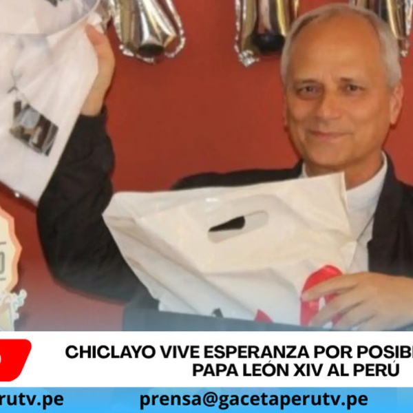 Chiclayo vive esperanza por posible visita del papa León XIV al Perú