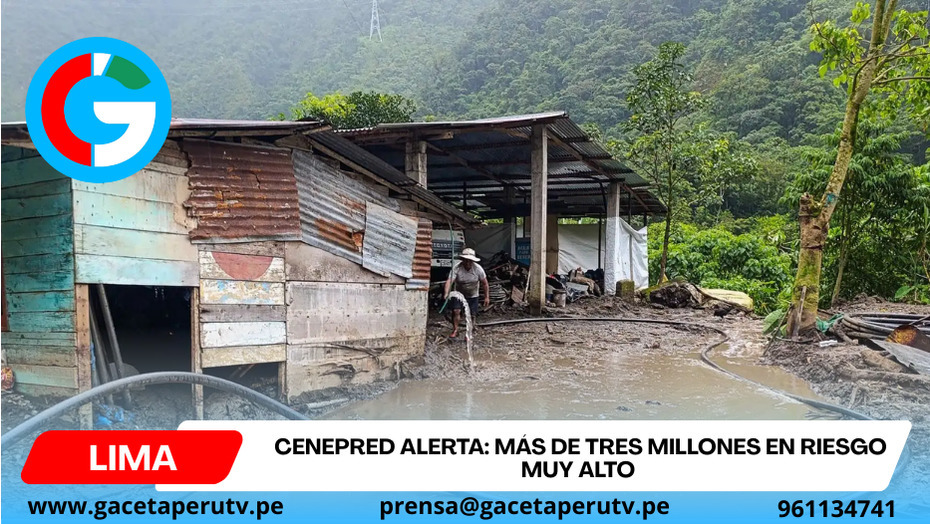 Cenepred alerta: más de tres millones en riesgo muy alto