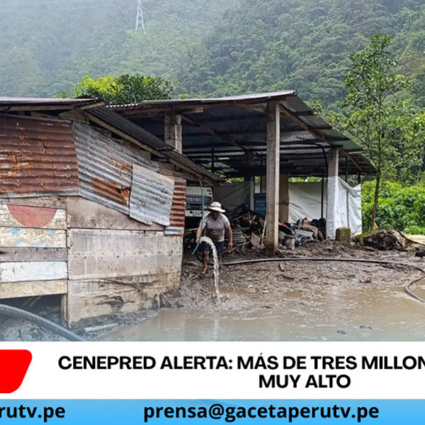 Cenepred alerta: más de tres millones en riesgo muy alto