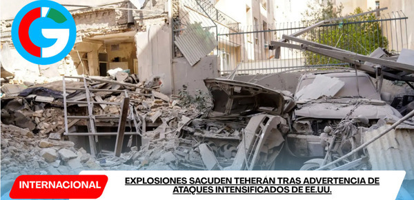 Explosiones sacuden Teherán tras advertencia de ataques intensificados de EE.UU.